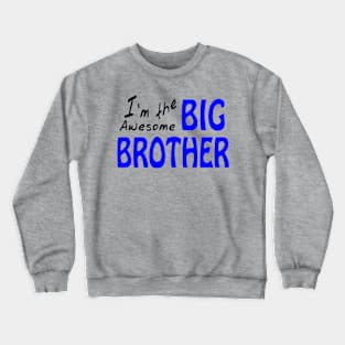 I'm The Awesome Big Brother Crewneck Sweatshirt